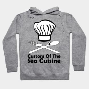 Custom Of The Sea Cuisine Hoodie